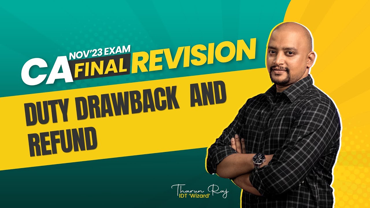 Duty Drawback & Refund | CA Final - IDT | Revision
