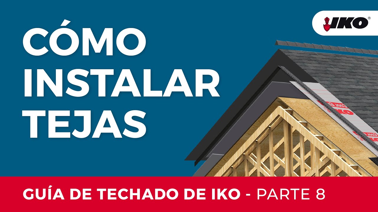Cómo Instalar Tejas – Guía de Techado de IKO Parte 8