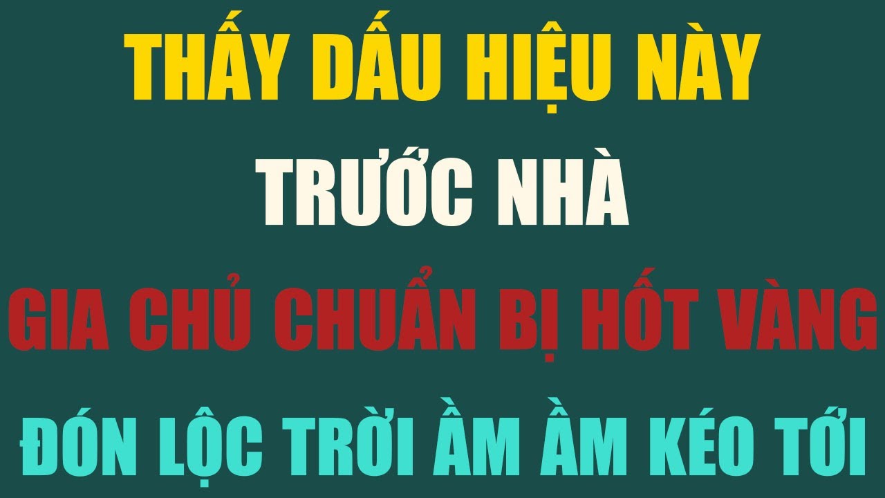 SỮNG SỜ KHI THẤY DẤU HIỆU NÀY TRƯỚC NHÀ – GIA CHỦ SẮP ĐƯỢC LỘC TRỜI GIÁNG XUỐNG!