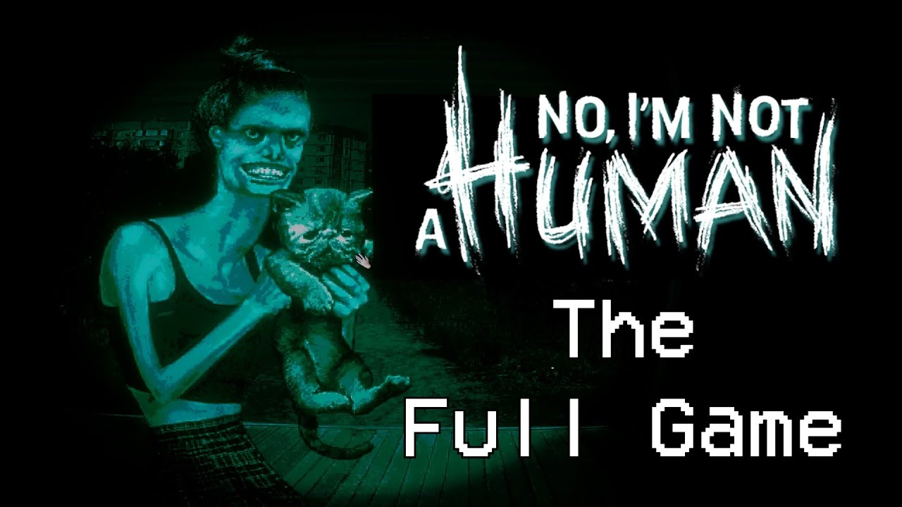 No, I'm Not a Human (Full Game - Secret Ending)