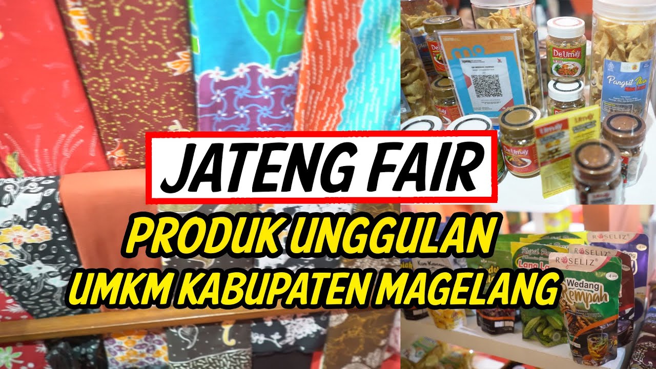 KABUPATEN MAGELANG MEMILIKI PRODUK PRODUK UNGGULAN UMKM YANG DI PAMERKAN DI ACARA JATENG FAIR