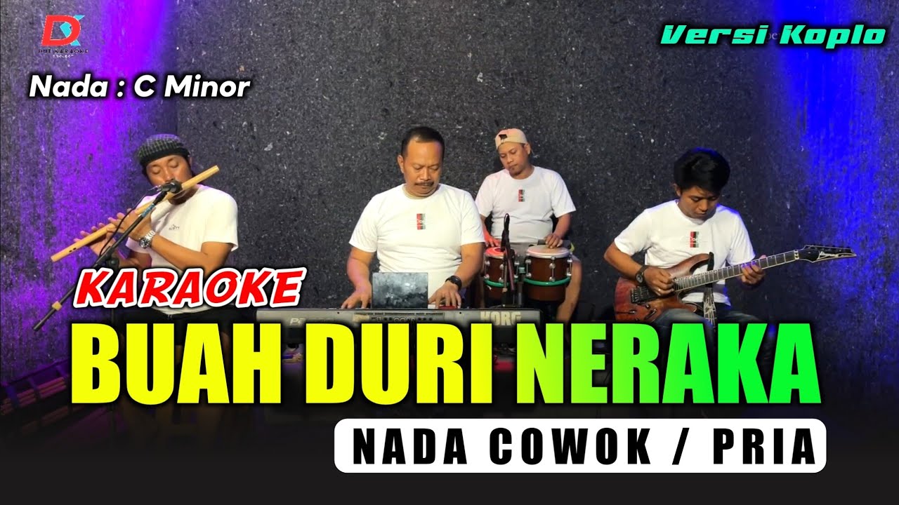 BUAH DURI NERAKA KARAOKE NADA COWOK/PRIA (Rhoma irama) Versi koplo