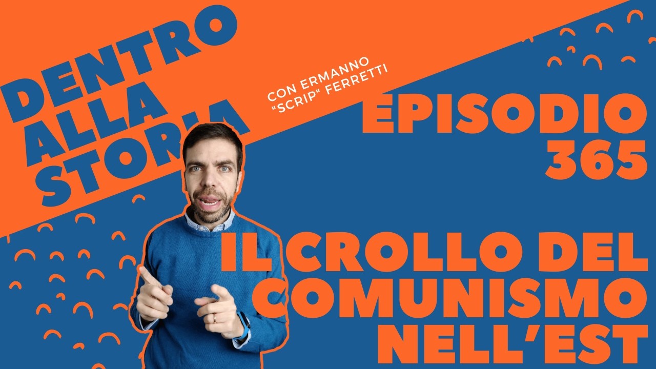 Il crollo del comunismo nell'est Europa [Dentro alla storia, episodio 365]