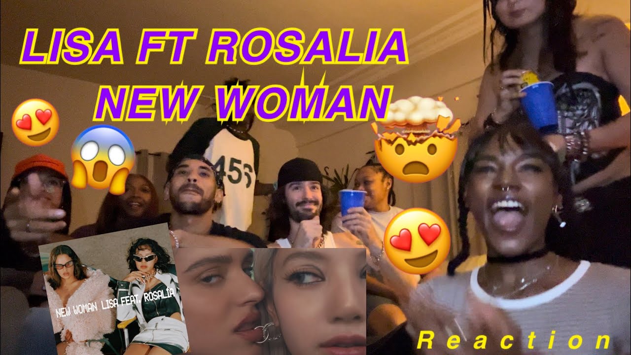 LISA FT ROSALIA NEW WOMAN REACTION 2