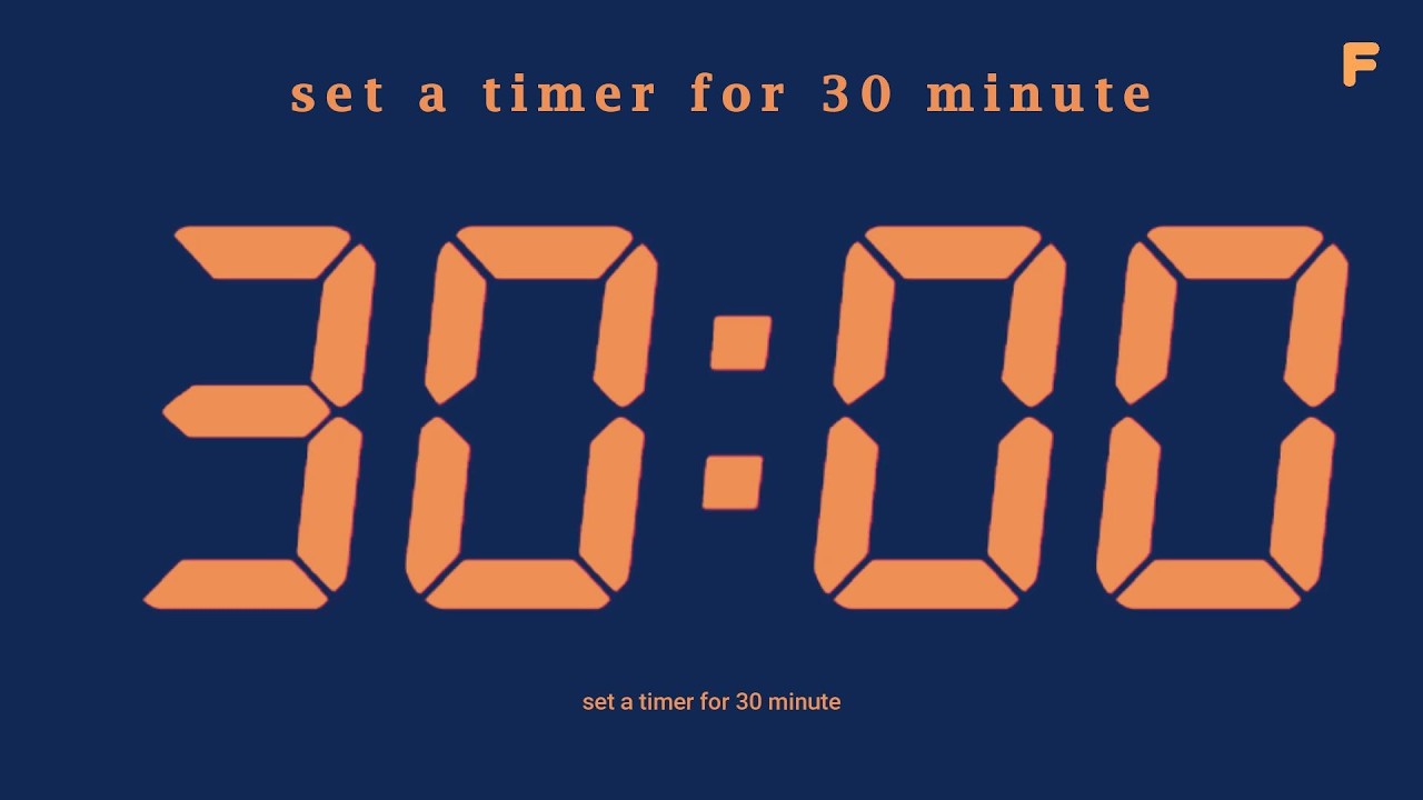set a timer for 30 minute