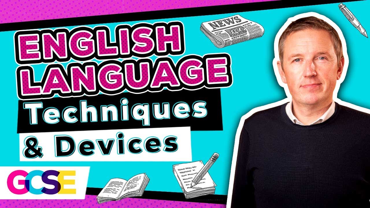 Techniques and Devices in GCSE English Language | Summary, Application, and Key Learning Points