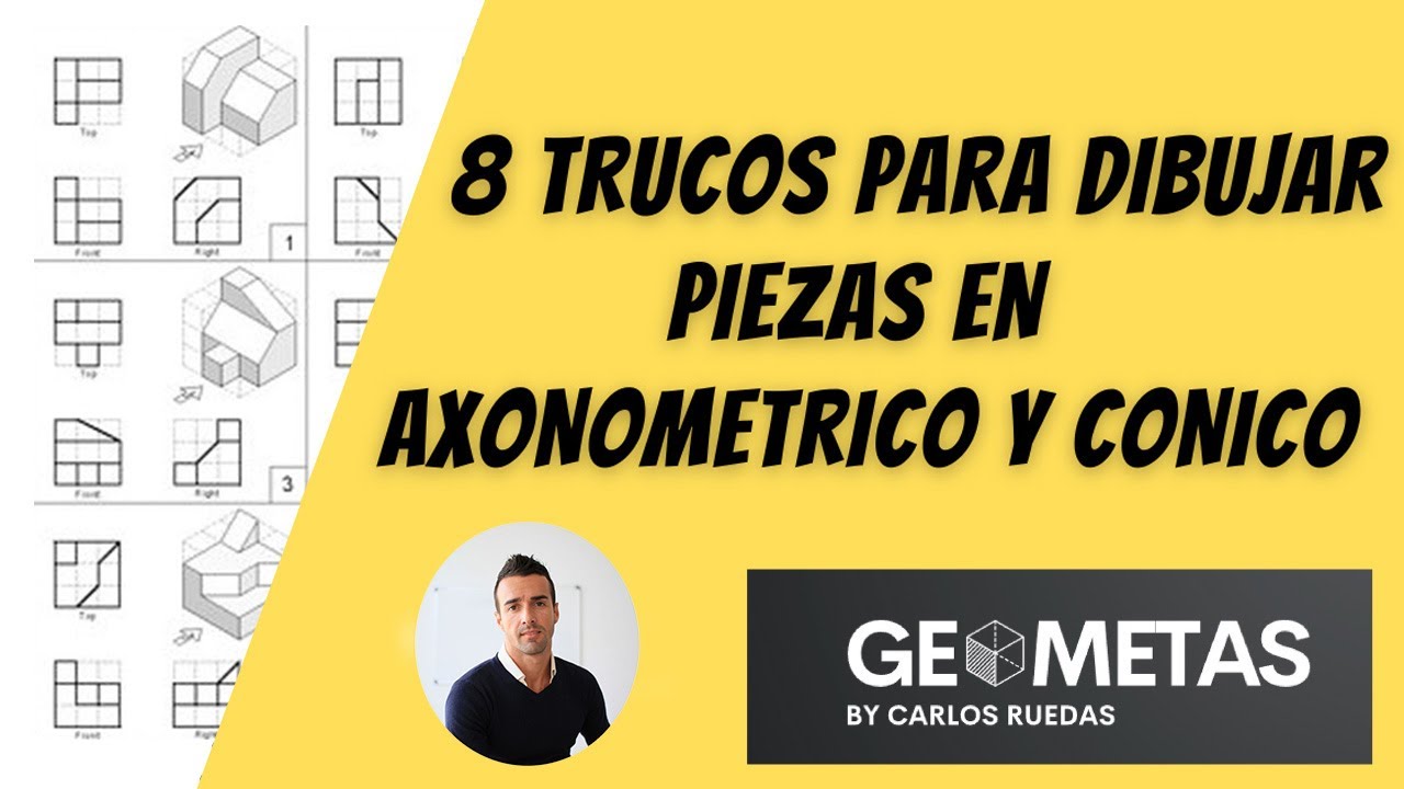 8 trucos para dibujar piezas en Axonom&eacute;trico y C&oacute;nico