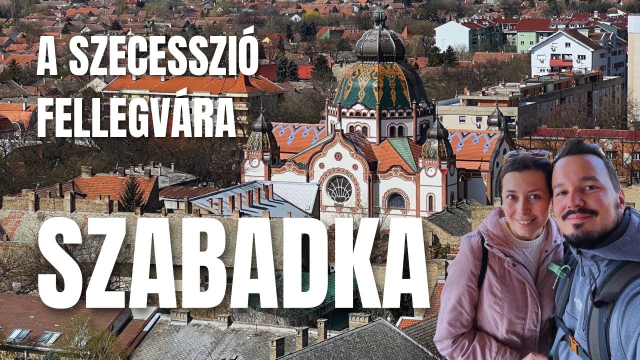 Szabadka és Palics – a SZECESSZIÓ fellegvára, a VAJDASÁG  ékköve