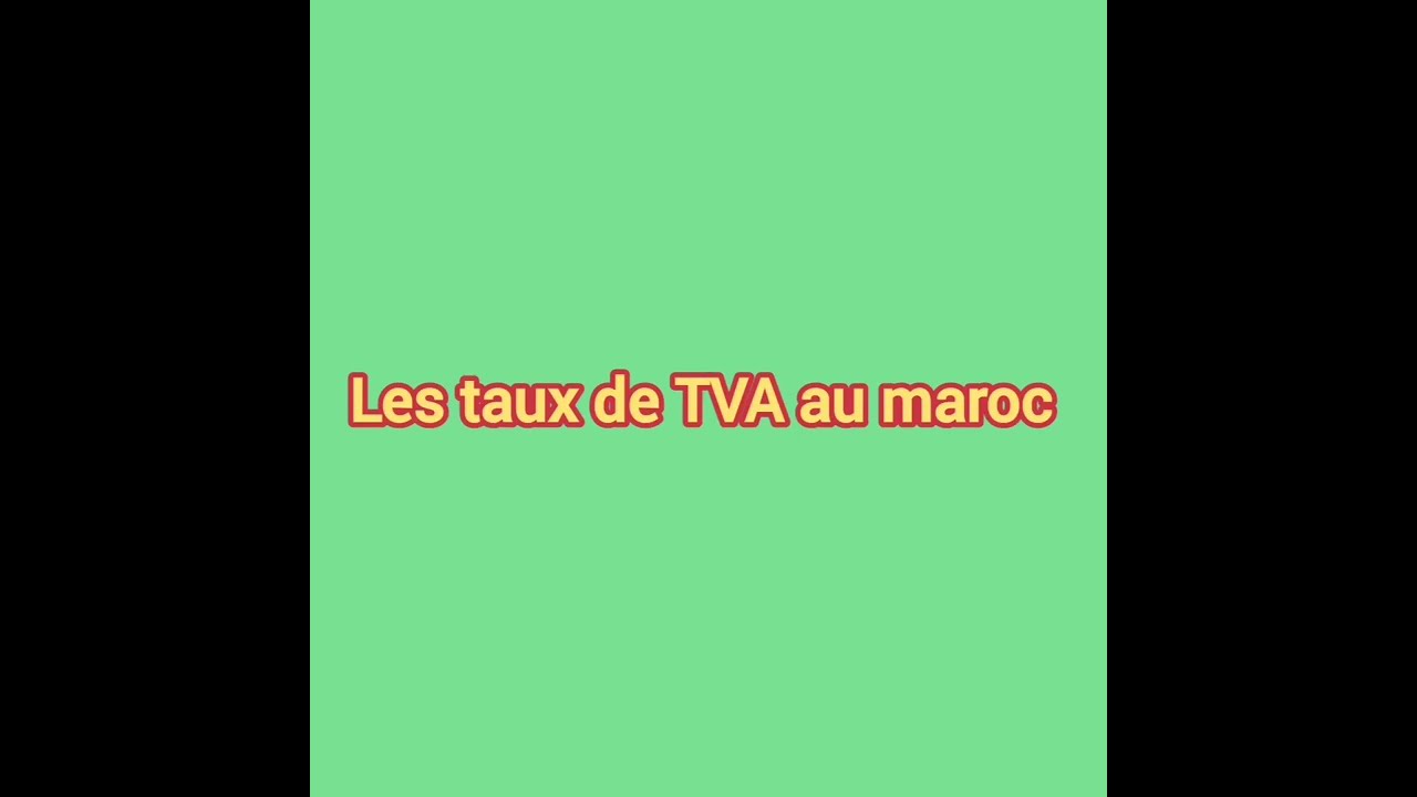 Les taux de TVA au maroc