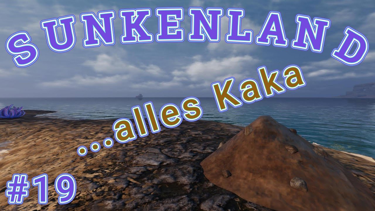 Sunkenland v0.7.08   ohne Erfolg, einfach nurKaka