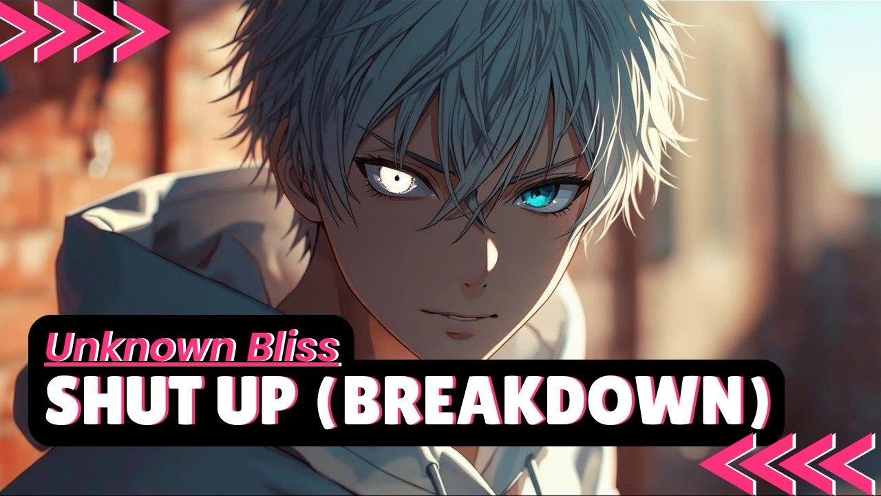 Unknown Bliss - Shut Up (Breakdown)