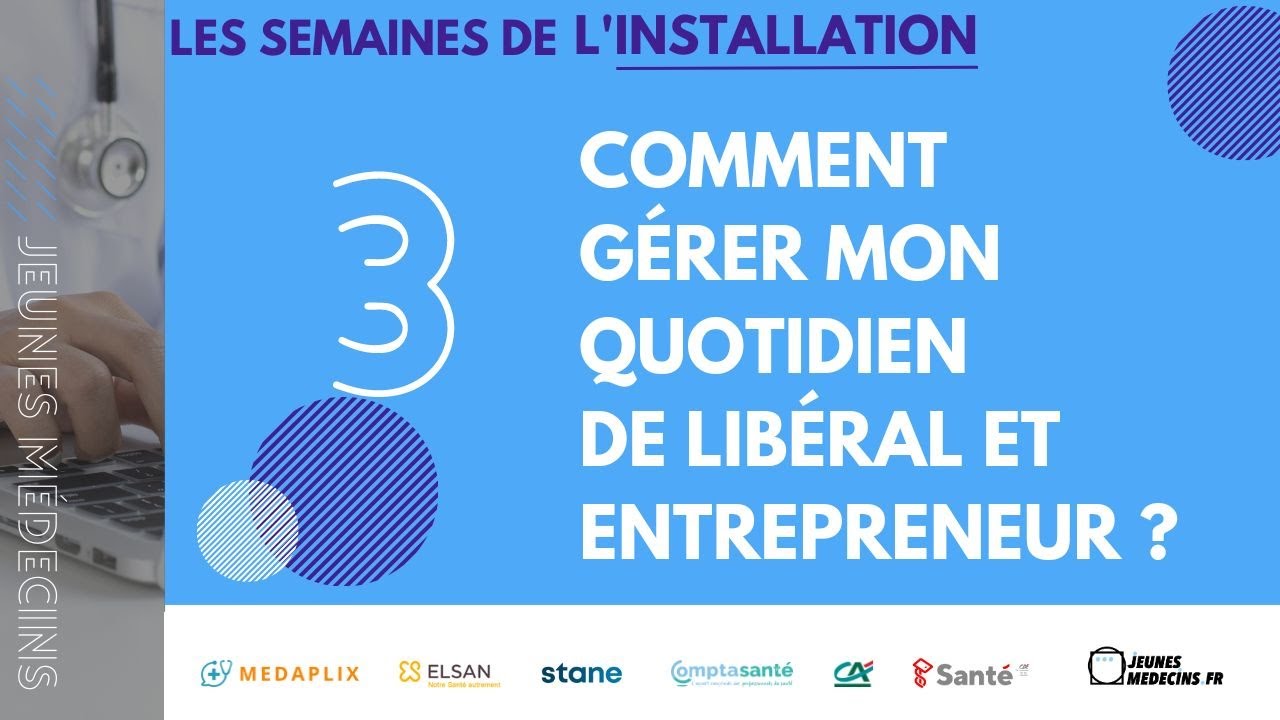 #Semainesdelinstallation 2023 - Comment gérer mon quotidien de libéral et entrepreneur ?