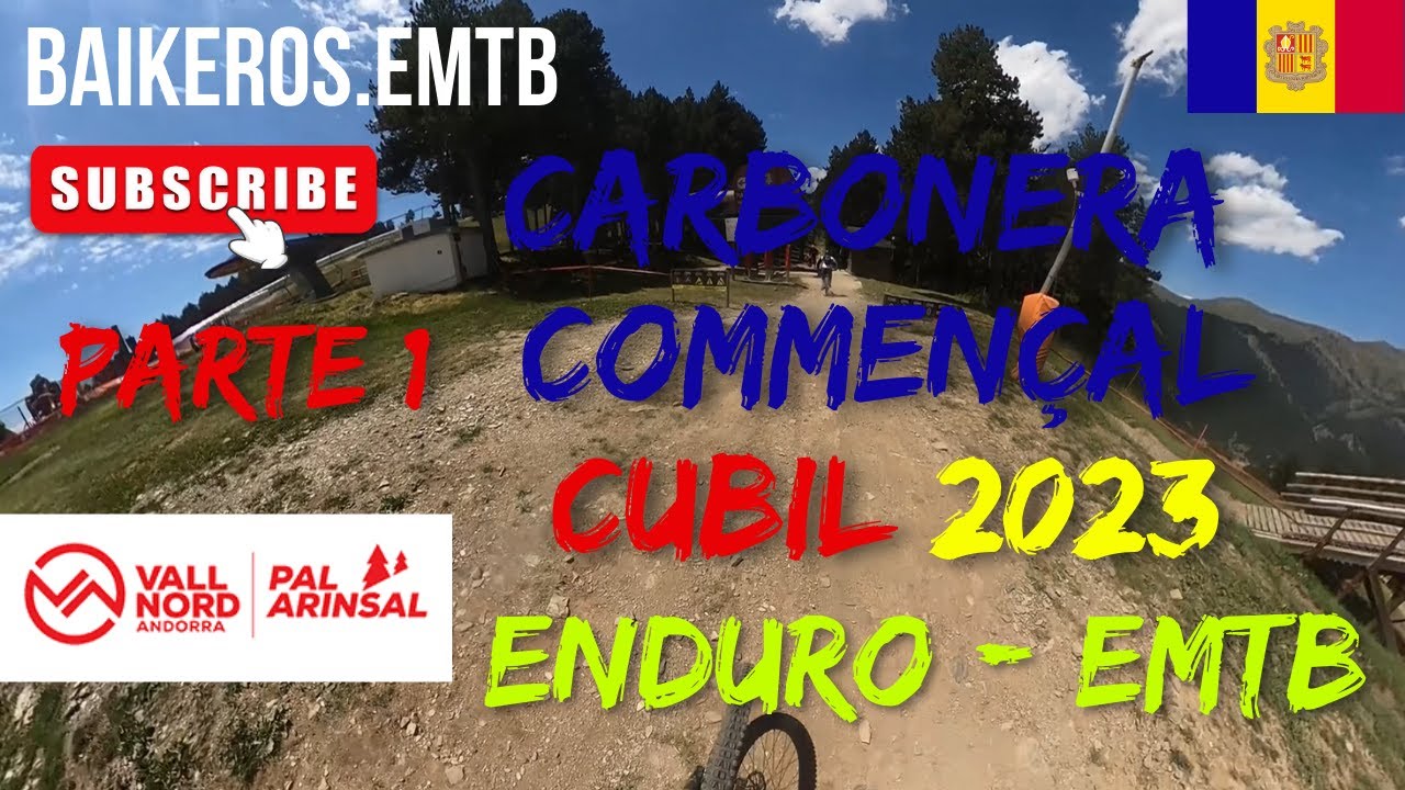 VALLNORD⛰️  LA MASSANA 2023 ⚠️PARTE 1⚠️ CARBONERA/COMMENÇAL/CUBIL⚡Enduro⚡E-Mtb 🚵 Baikeros E-MTB