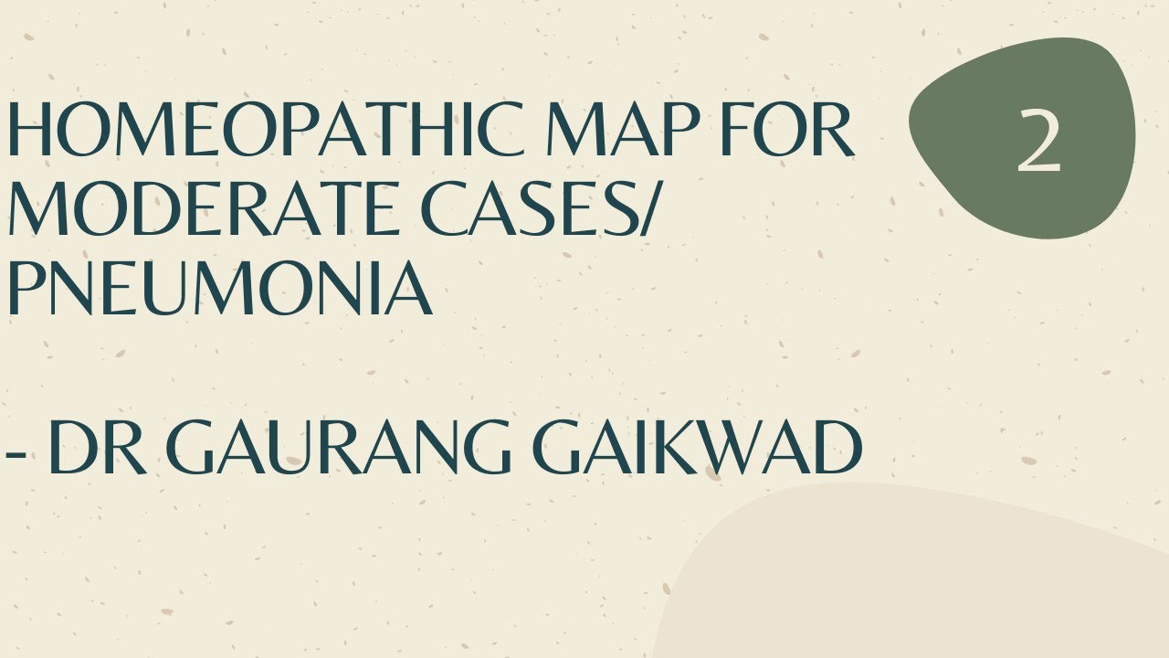 Homeopathic MAP for  Moderate cases / Pneumonia - part 2 by Dr Gaurang Gaikwad.