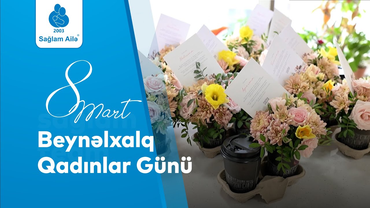 8 Mart - Beynəlxalq Qadınlar Günü təbriki | Sağlam Ailə Tibb Mərkəzi