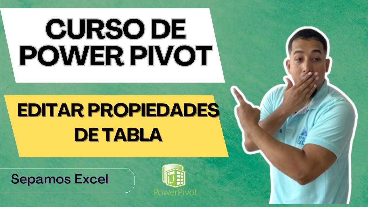 Como usar el editar propiedades de tabla en las Power Pivot Cap 23 #sepamosexcel #powerpivot #excel