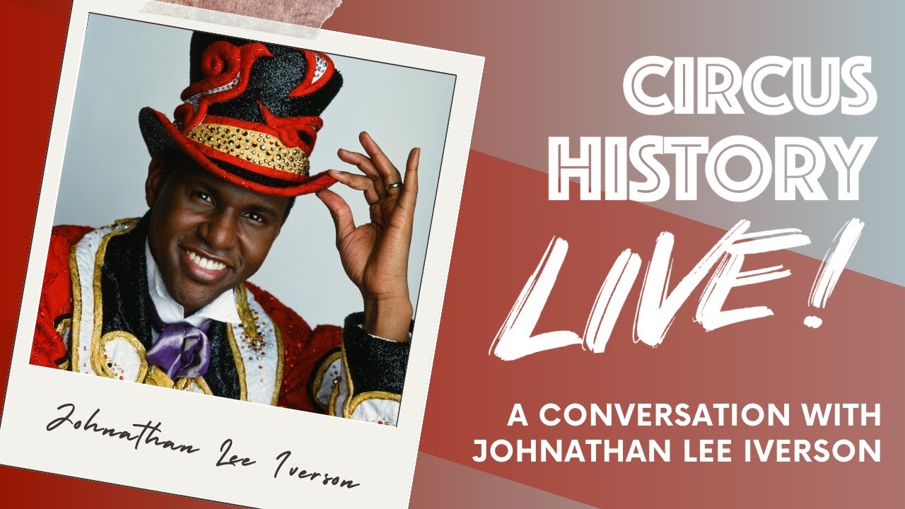 Circus History Live! Featuring Legendary Ringmaster Johnathan Lee Iverson