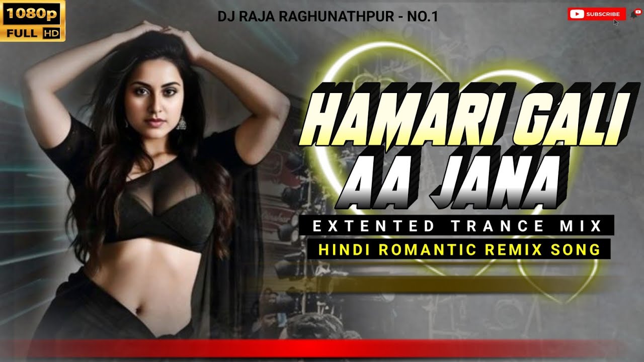 Hamari Gali Aajana🥰 || Hindi Romantic Dj Song🌹 || Extended Trance Mix⚠️ || Dj Raja Raghunathpur..