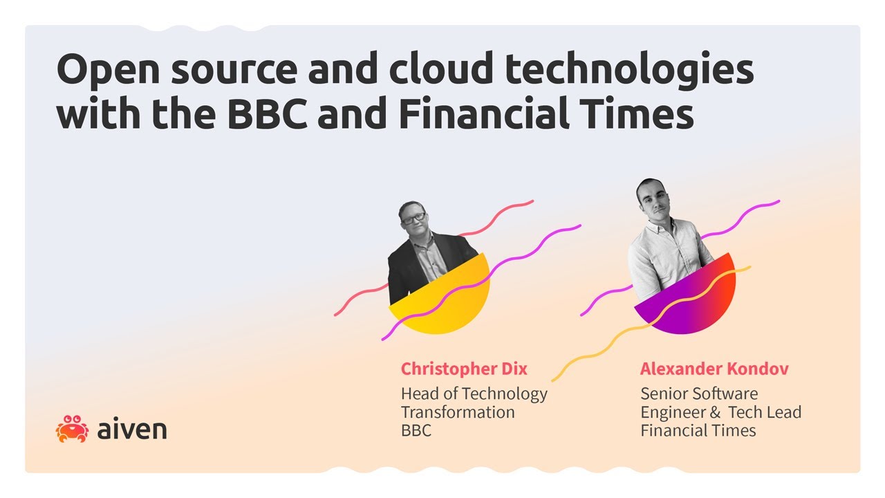 Open source and cloud technologies with the BBC and Financial Times | Aiven Webinar