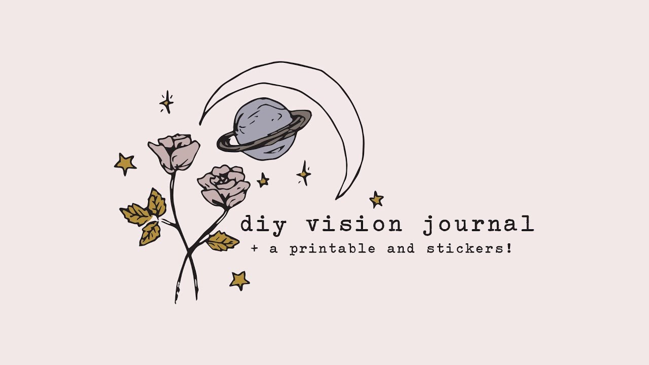 diy vision journal (+ printable and stickers!)