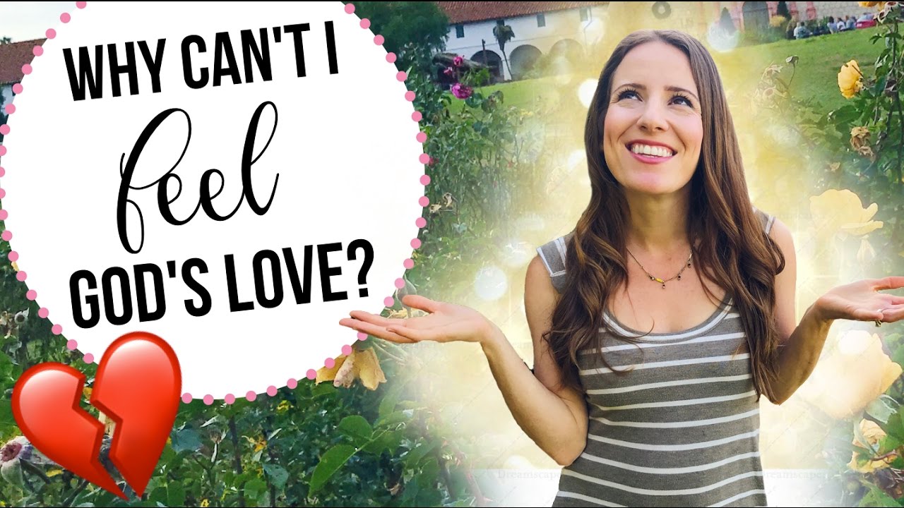 Why Can't I Feel God's Love? | Women's Bible Study