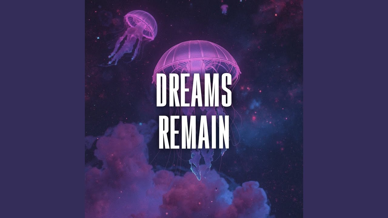 dreams remain