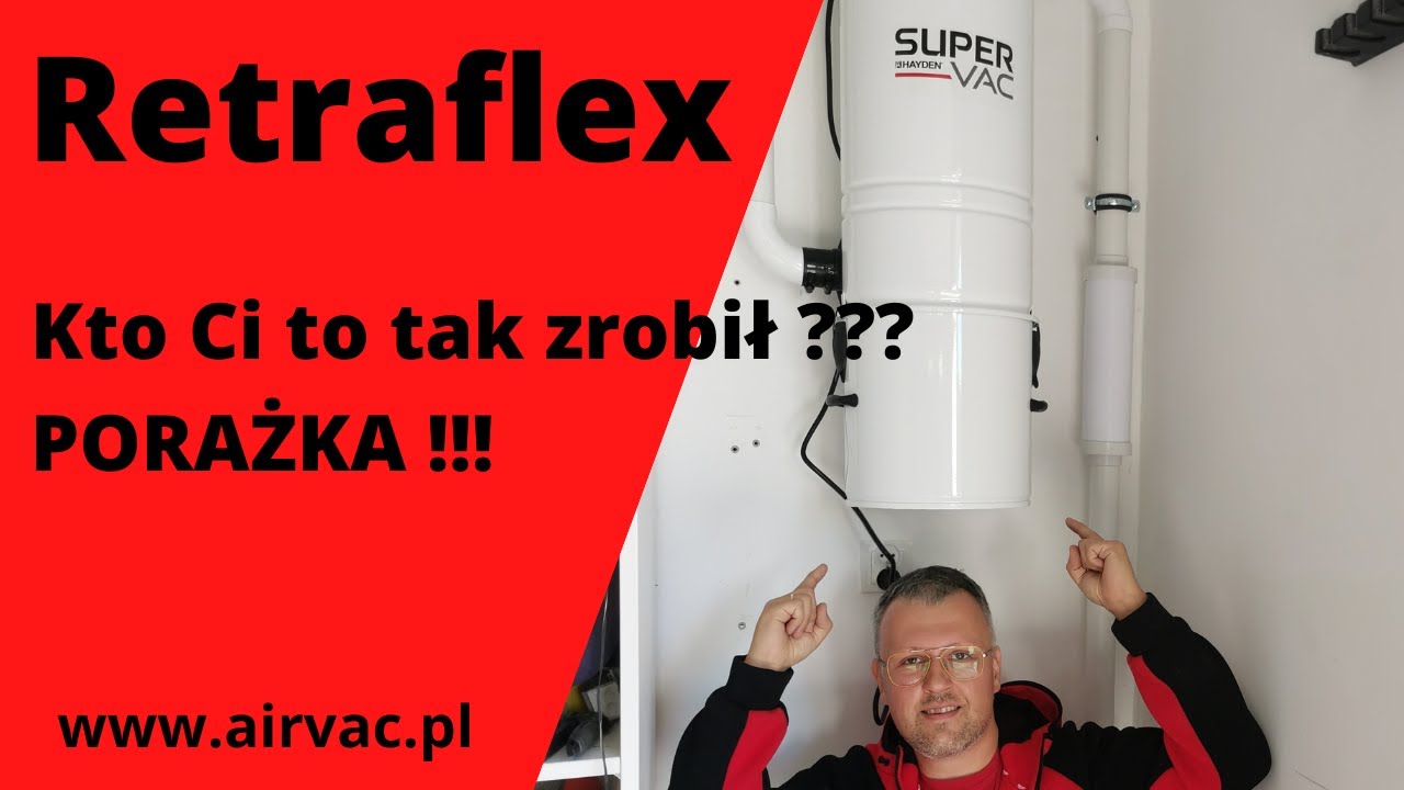 Retraflex - kto Ci to tak sknocił ❓❓❓ Porażka ❗❗❗ Odkurzacz centralny Super Vac 75