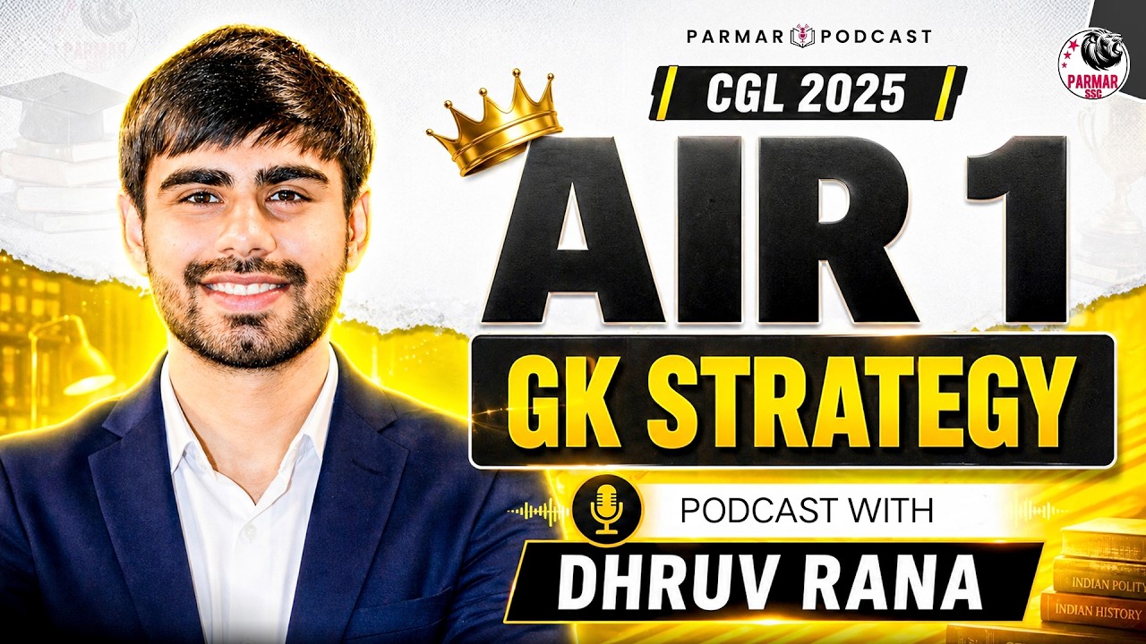 SSC CGL 2025 | AIR 1 DHRUV RANA | PARMAR PODCAST
