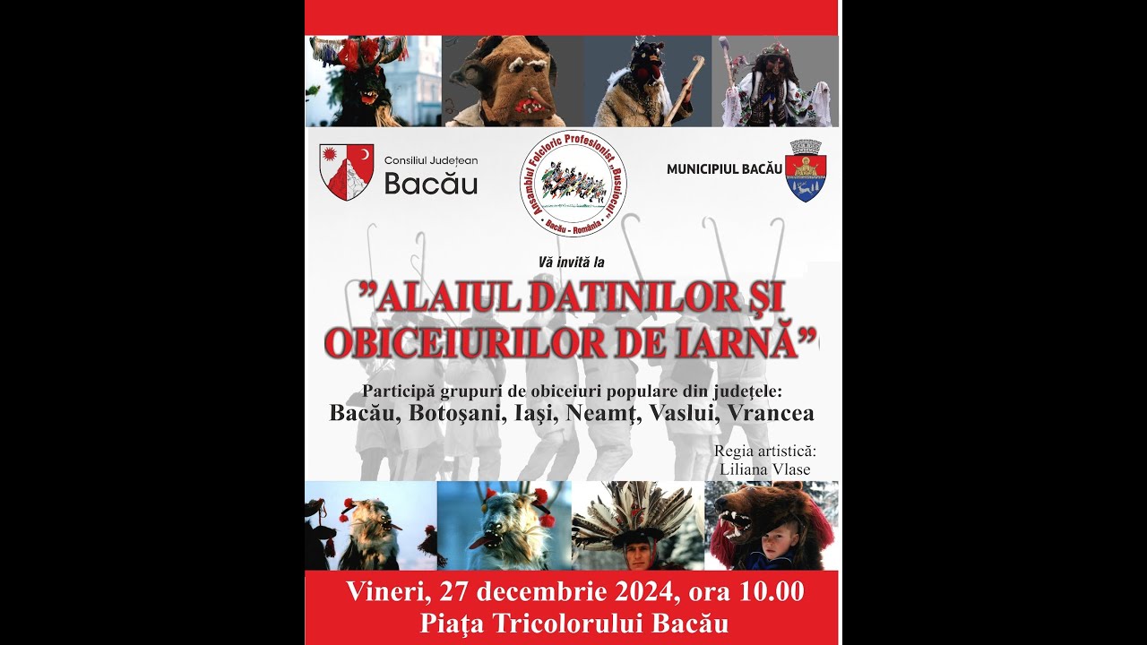 ALAIUL DATINILOR ȘI OBICEIURILOR DE IARNĂ - 27 decembrie 2024 - Bacău