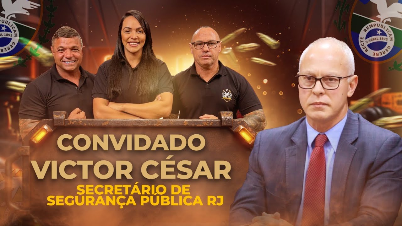 Vitor C&eacute;zar I Secret&aacute;rio de Seguran&ccedil;a P&uacute;blica do RJ I Papo Reto #25