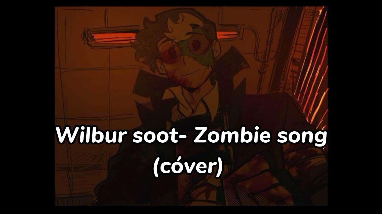 Wilbur soot- zombie song cóver #wilbursoot #wilbur #ia #nose #xd