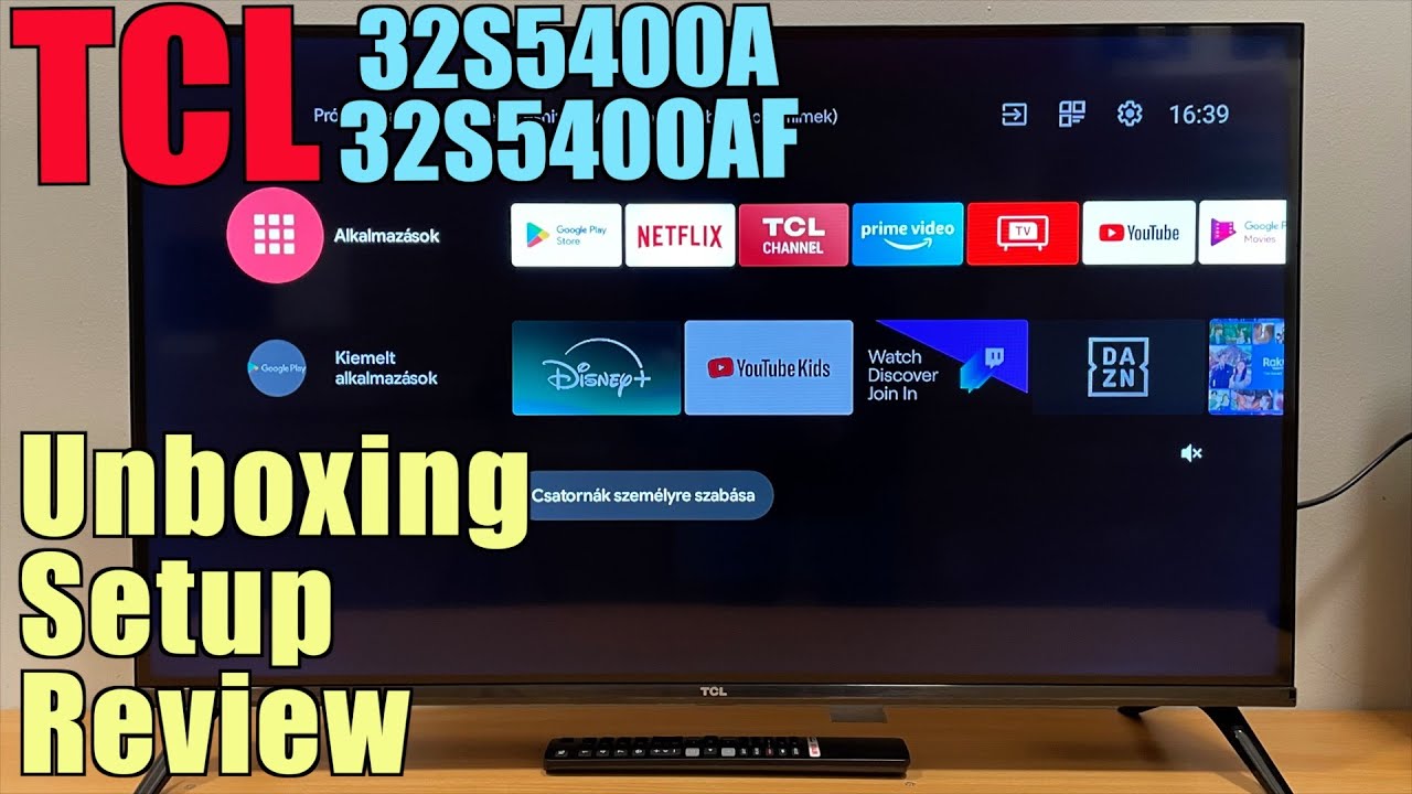 TCL 32S5400AF LED TV kicsomagolás és bemutató