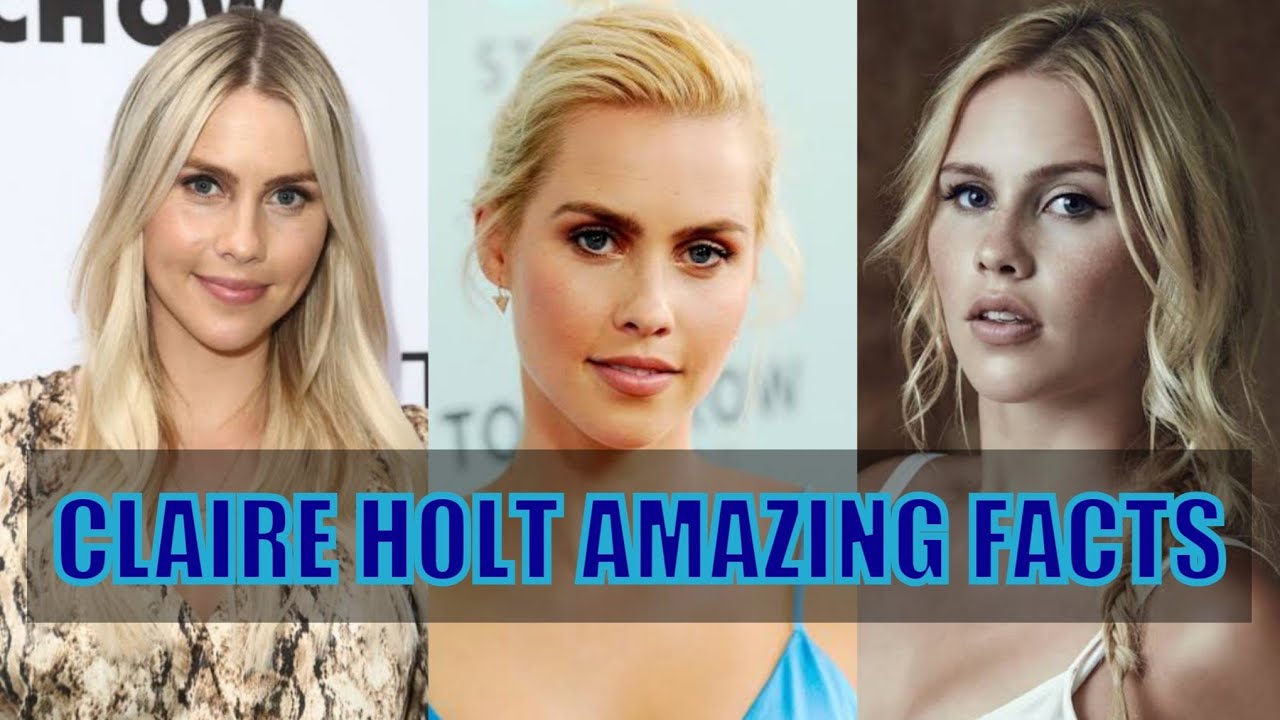 Top 10 Amazing Facts about Claire Holt