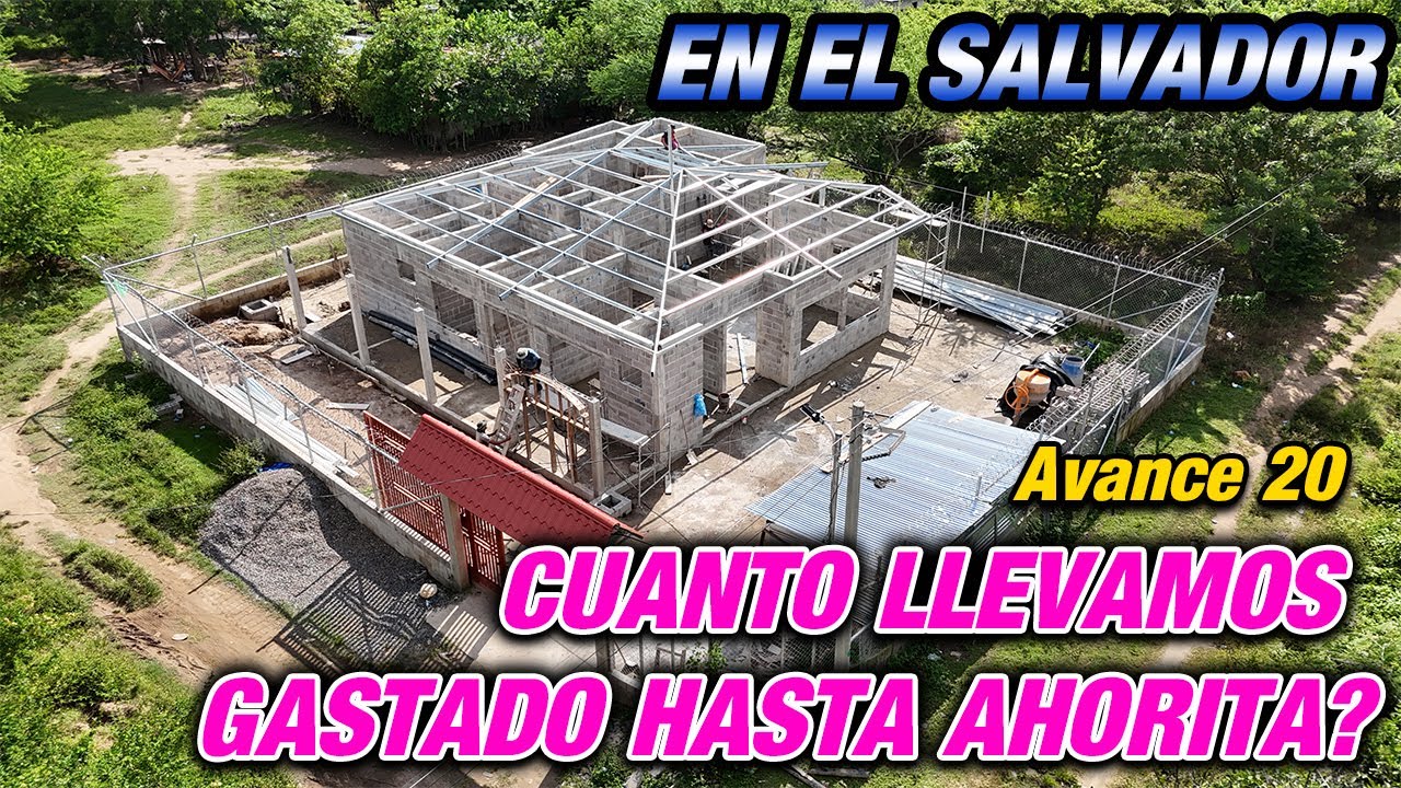 #124 CUANTO LLEVAMOS GASTADO EN LA CONSTRUCCION DE NUESTRA CASA EN EL SALVADOR? Parte 20