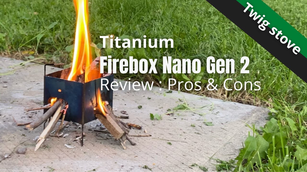 Titanium Firebox Nano Gen 2 | Review : Pros & Cons
