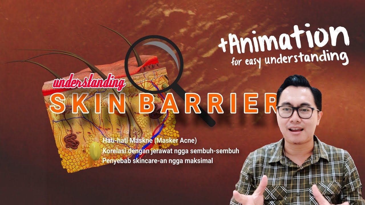 Skin Barrier | Pahami Baik-Baik Maka Kulitmu Akan Baik