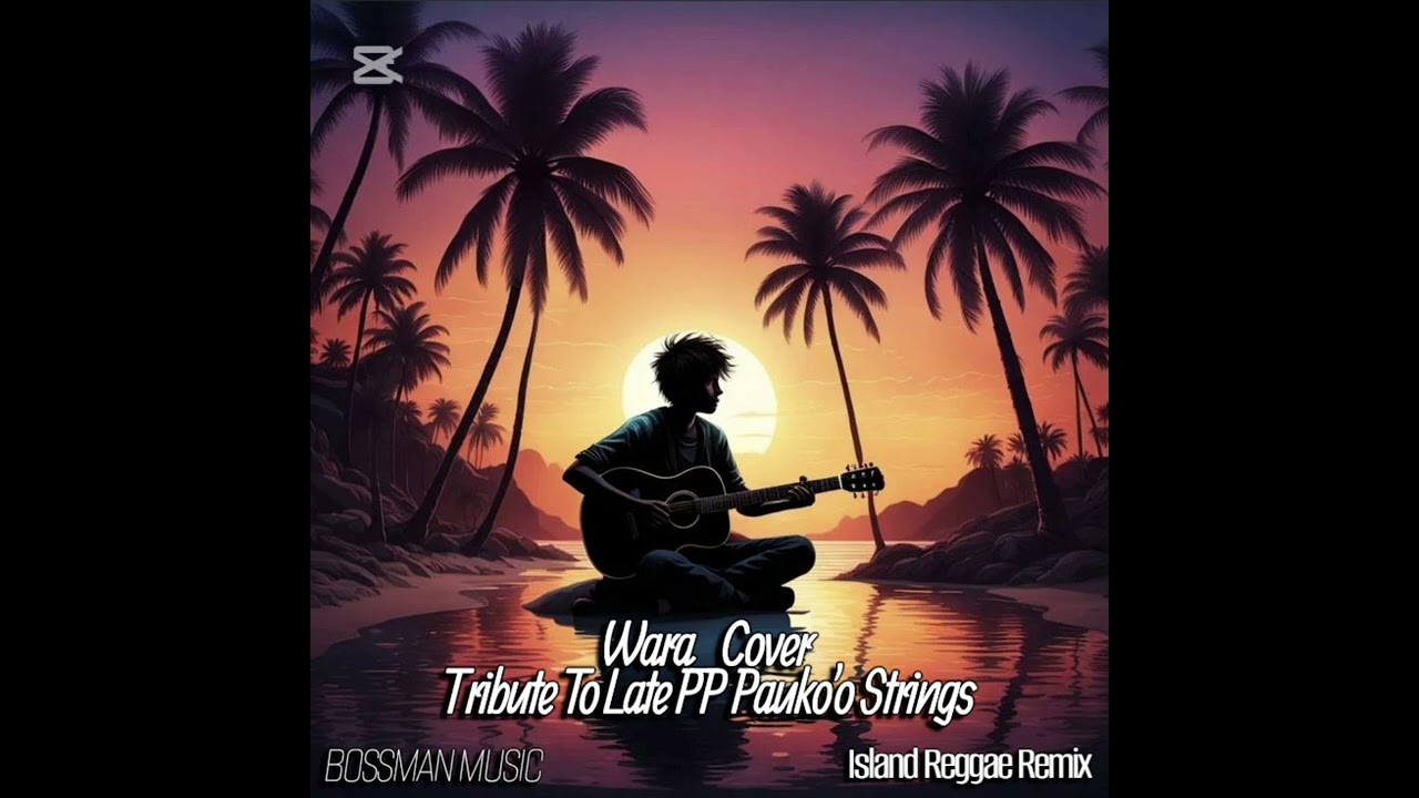 Wara_Cover_The Surge_Tribute to late Pp Pauko'o Strings_Island Reggae Music_2026_Bossman Music