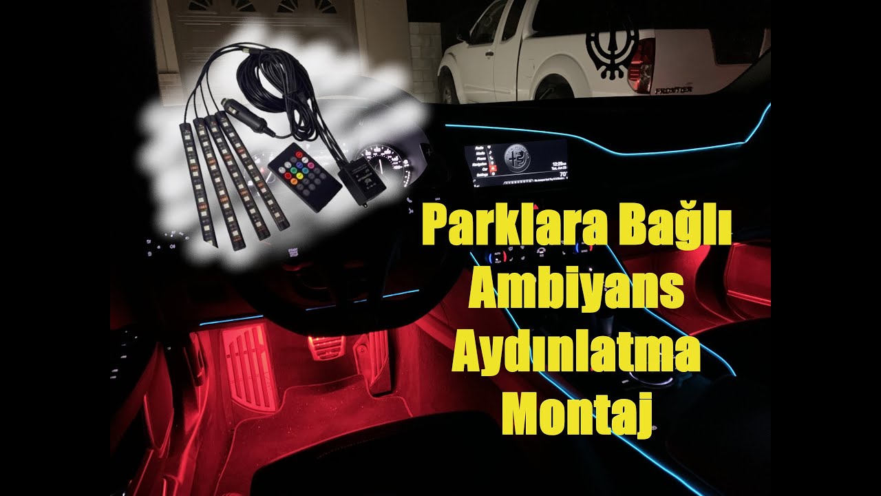 Araç İçi Ayak Ambiyans Aydınlatma (Müziğe Duyarlı) Parklara Bağlı Montaj