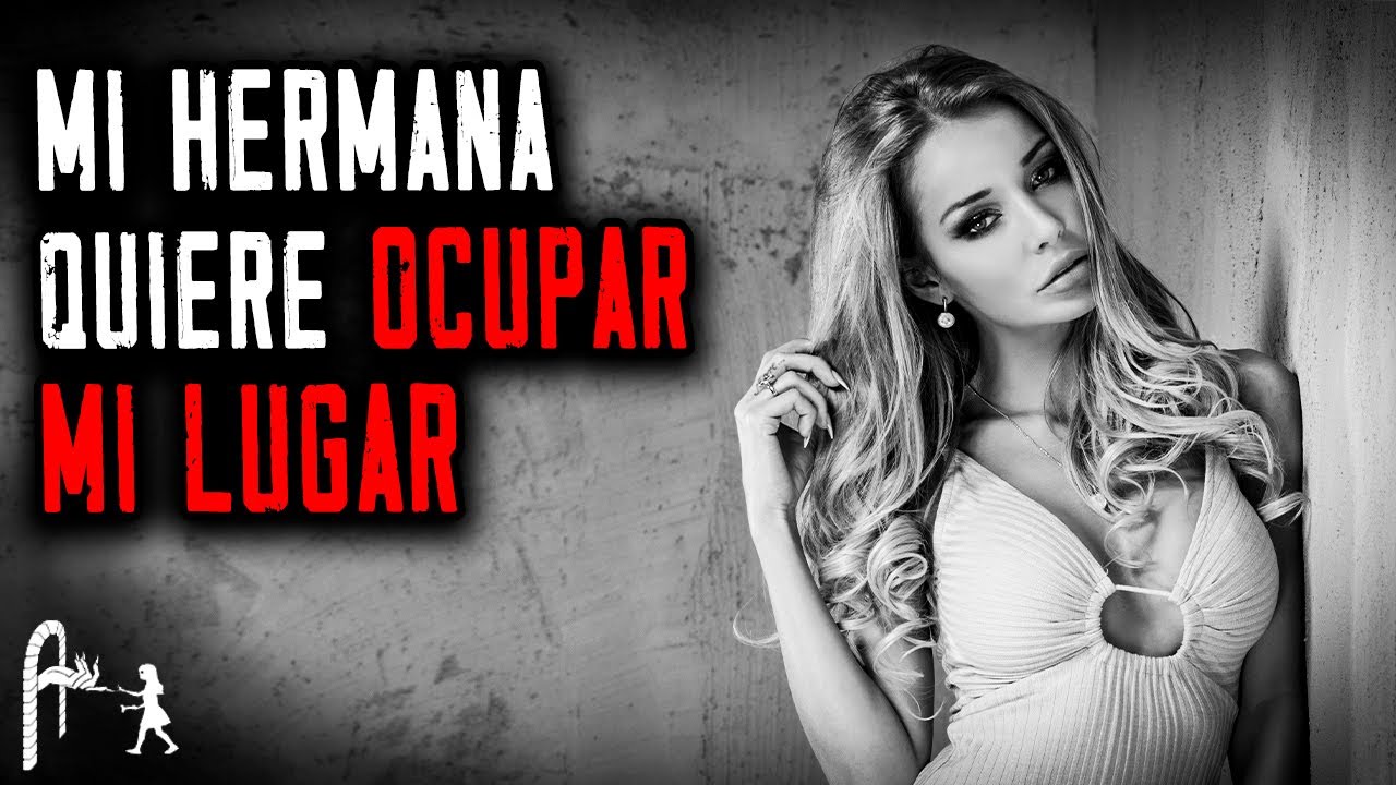 MI HERMANA QUIERE OCUPAR MI LUGAR - (HISTORIAS Y RELATOS DE BRUJERÍA)