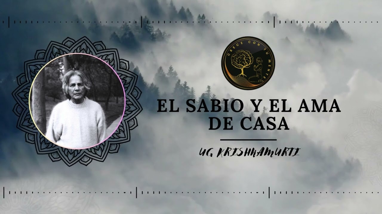 'El Sabio y el Ama de Casa': Una Profunda Exploración de las Enseñanzas de U.G. Krishnamurti