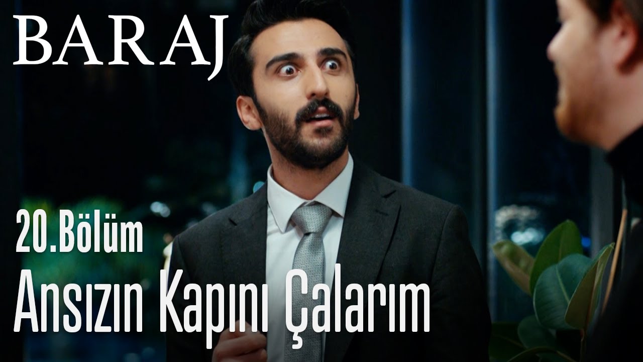 Ansızın kapını &ccedil;alarım - Baraj 20. B&ouml;l&uuml;m