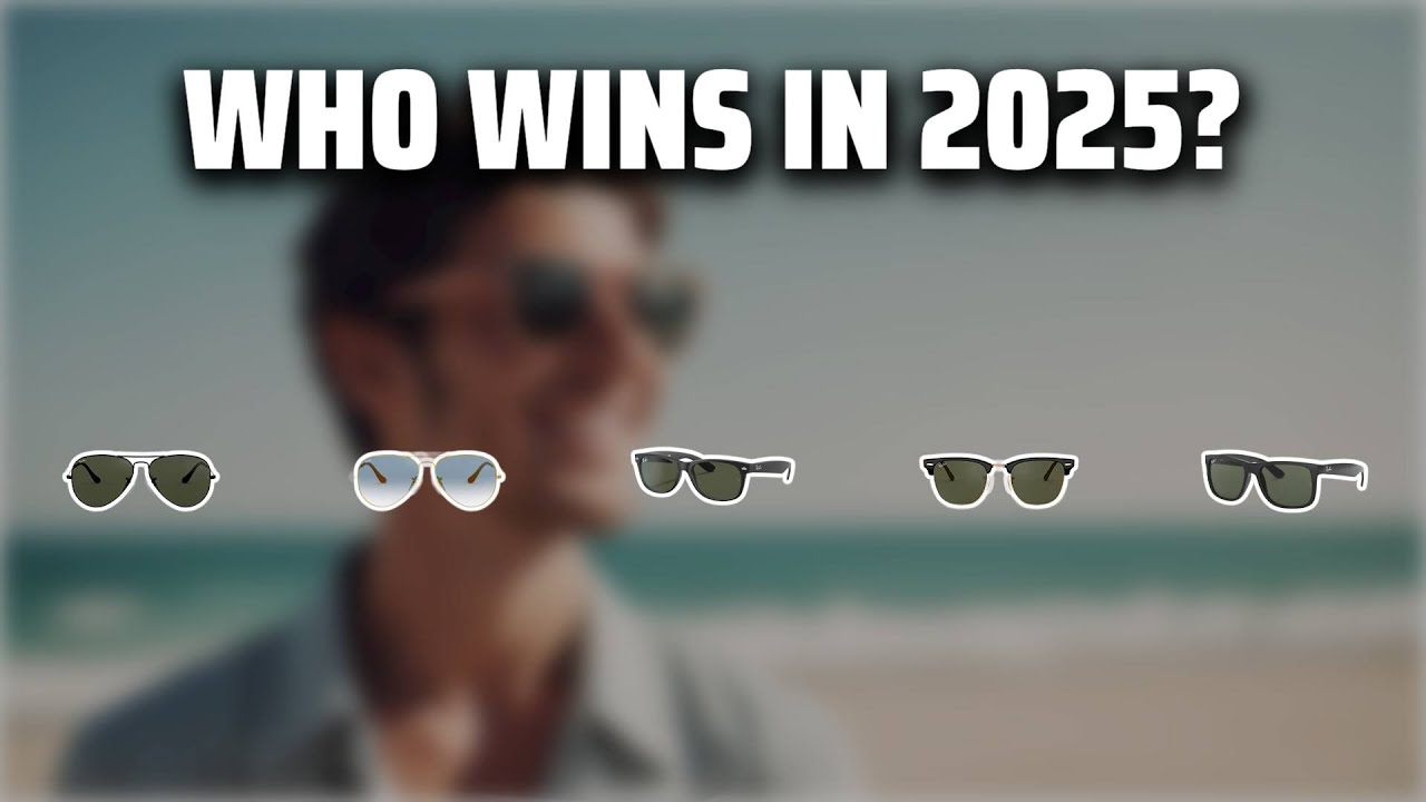 The Top 5 Best Ray Ban Sunglasses in 2025 - Must Watch Before Buying!