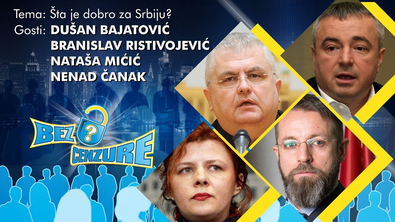 BEZ CENZURE - Nata&scaron;a Mićić, Nenad Čanak, Branislav Ristivojević i Du&scaron;an Bajatović