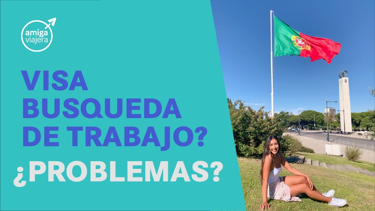 PROBLEMAS con VISA Búsqueda de Trabajo PORTUGAL