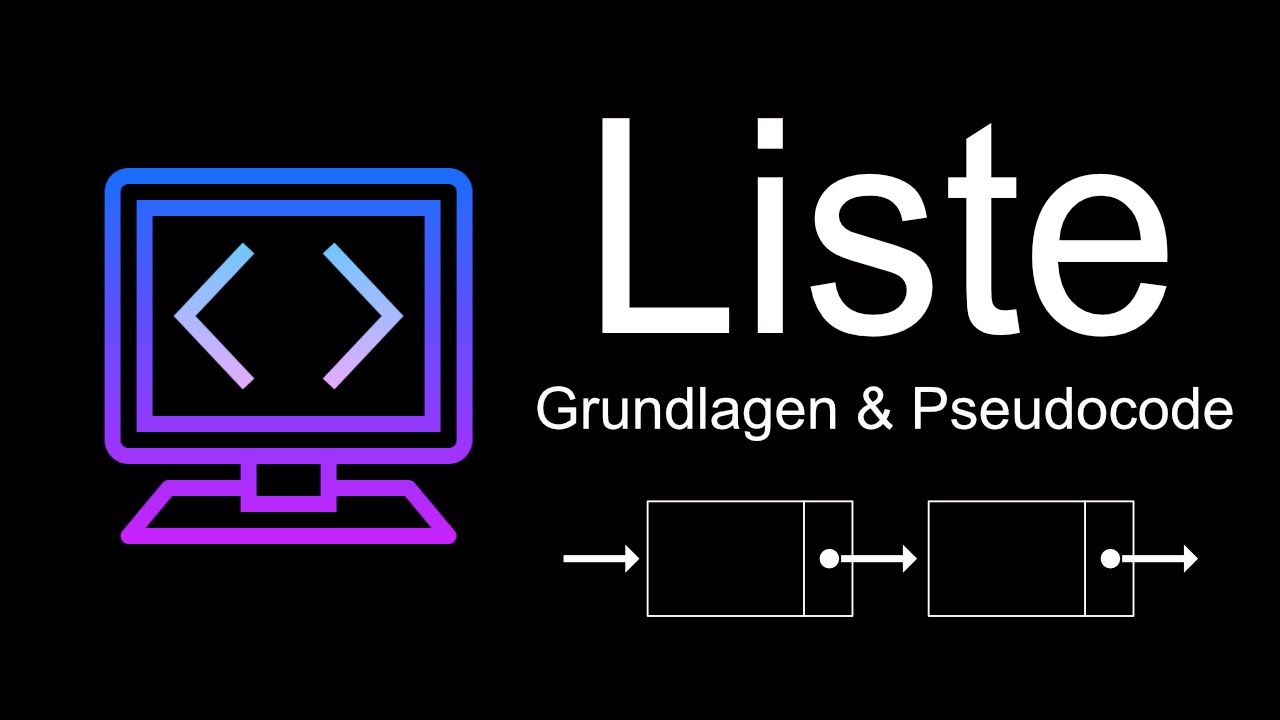 Datenstruktur Liste - Grundlagen und Pseudocode