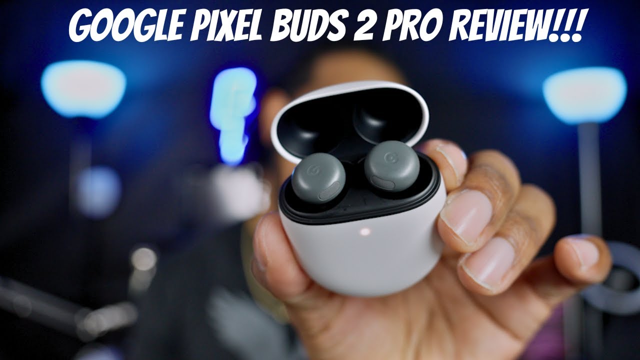 Google Pixel Buds 2 Pro Unboxing and Review!!!