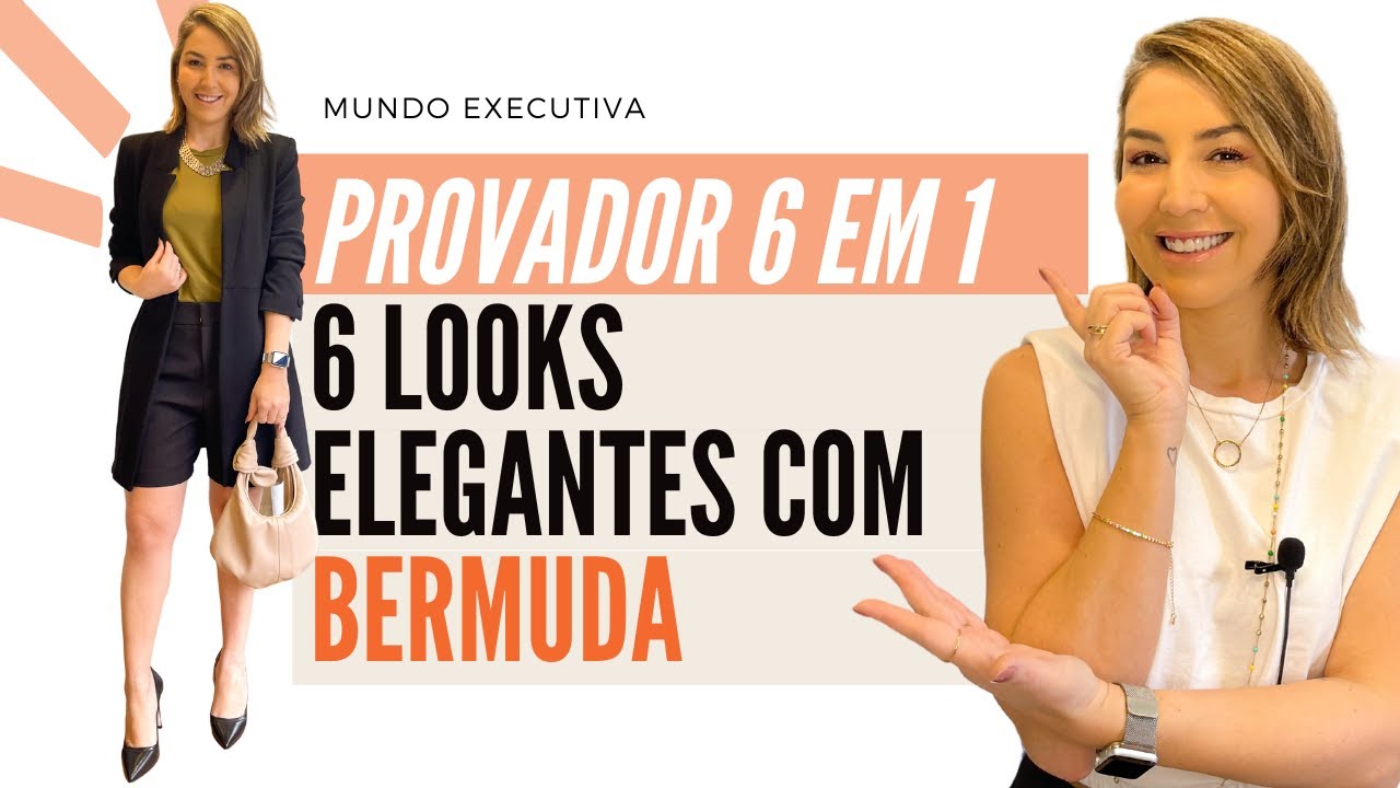 PROVADOR 6 EM 1: 6 LOOKS ELEGANTES COM BERMUDA - Michelle Castro #bermuda #mundoexecutiva