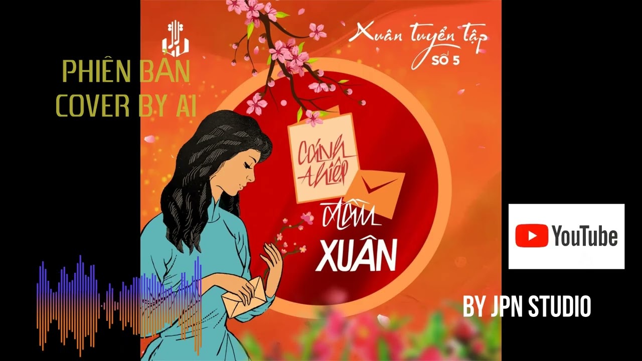 Cánh Thiệp Đầu Xuân-Hy vọng bản cover BY AI , sẽ chạm đến trái tim bạn theo một cách thật khác - JPN