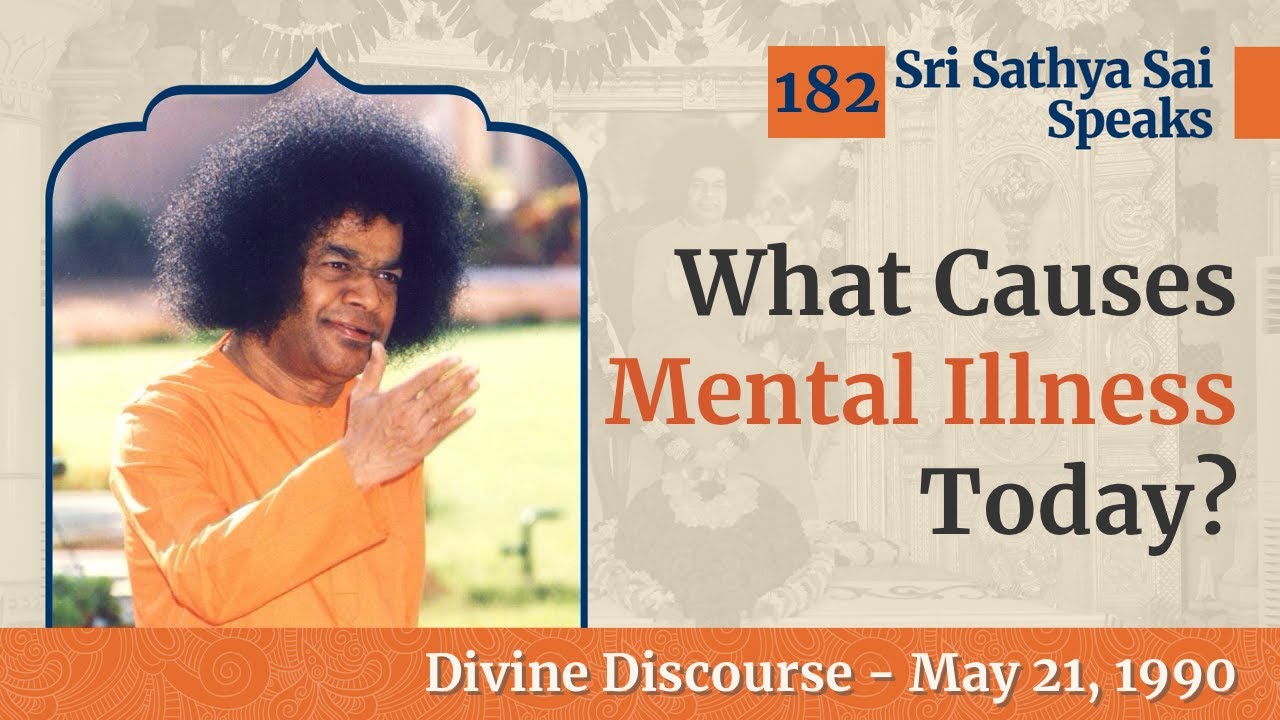 182 - What Causes Mental Illness Today? | Sri Sathya Sai Speaks | May 21, 1990