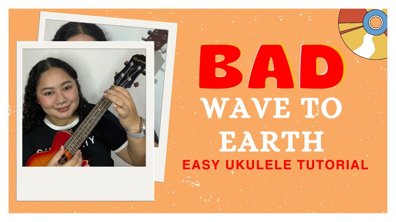 BAD - Wave to Earth | EASY UKULELE TUTORIAL